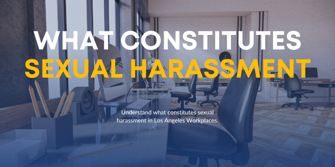 What constitutes sexual harassment text on top of a picture of a workplace in Los Angeles