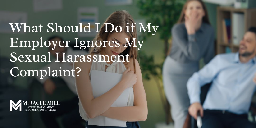 What Should I Do If My Employer Ignores My Sexual Harassment Complaint text on top of a picture of workplace harassment