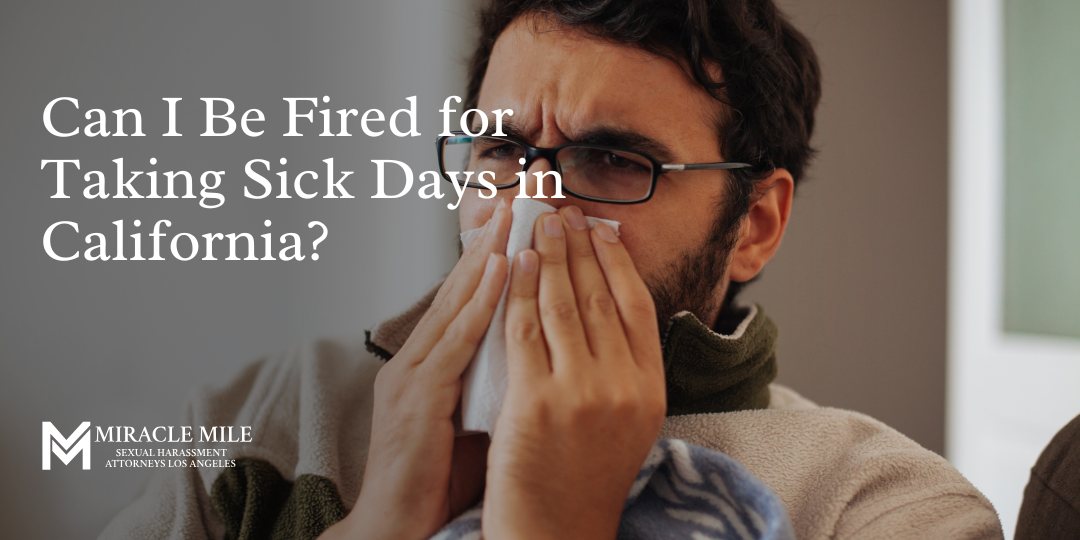Can I Be Fired for Taking Sick Days in California text over sick worker