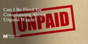 Can I Be Fired for Complaining About Unpaid Wages on top of stamp graphic that says unpaid
