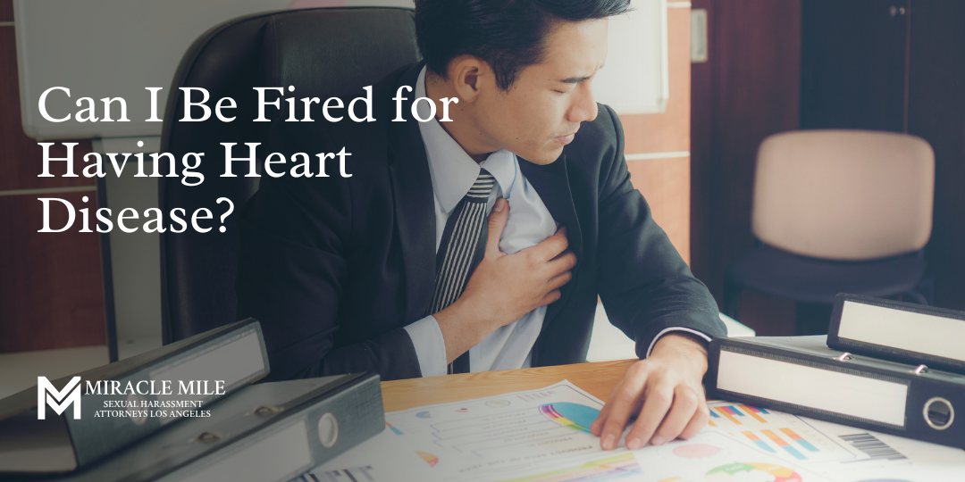 Can I Be Fired for Having Heart Disease text on image of employee holding heart